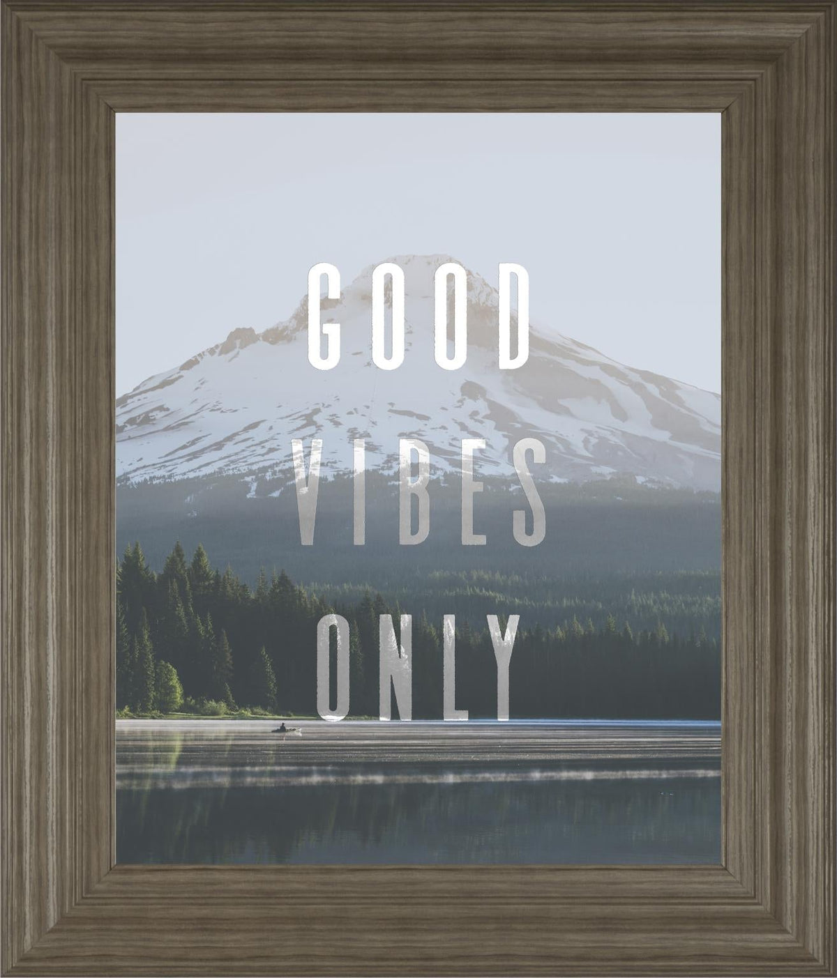 Good Vibes Only Quote Mount Hood By Nature Magick 22X26 Framed Print